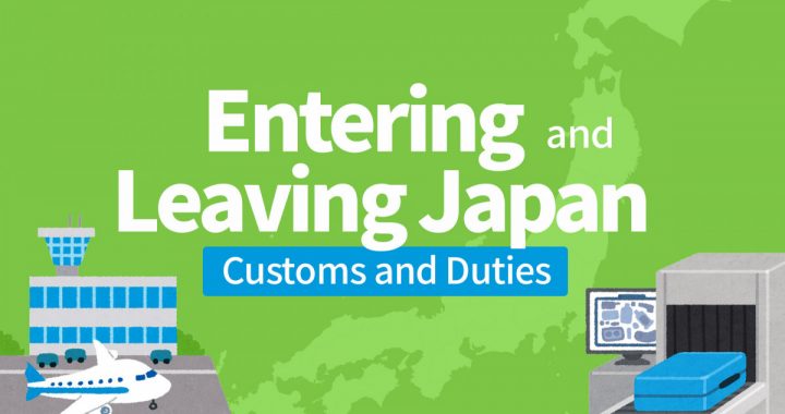 Entering and Leaving Japan: Customs and Duties