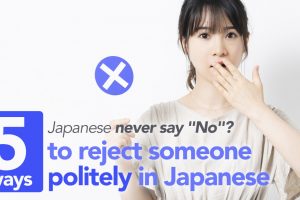 Japanese never say "No"? 5 ways to reject someone politely in Japanese